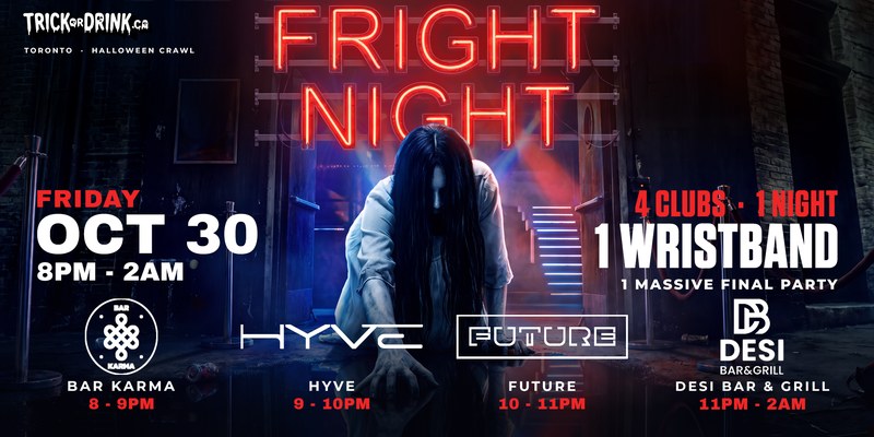 Toronto Fright Night Halloween Party, Friday October 30: Bar Karma, Hyve, Future, Desi Bar and Grill
